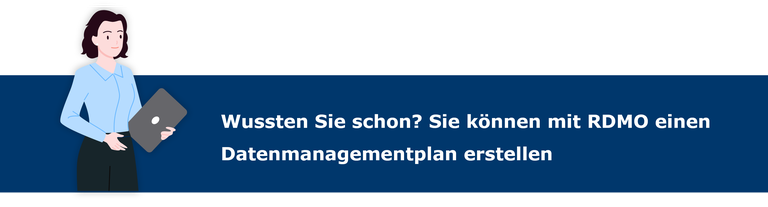 Wussten Sie schon? Sie können mit RDMO einen Datenmanagementplan erstellen