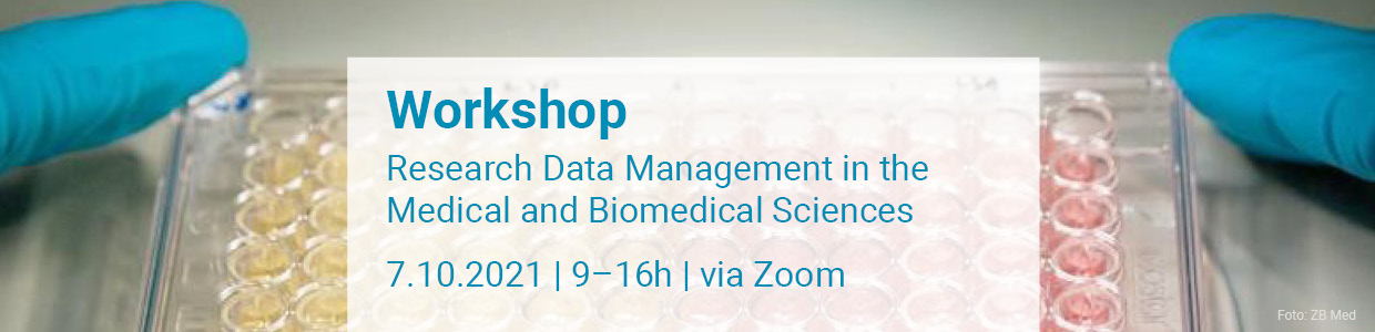 Two fingertips in blue gloves hold a tray with many test tubes. Text says: Workshop on Research Data Management in the Medical and Biomedical Sciences. 7.10.2021, 9-16 h, via Zoom. Picture: ZB Med 